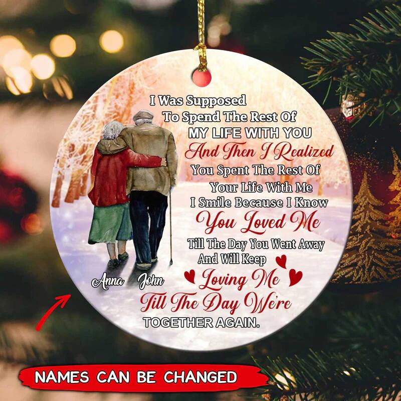 I was supposed to spend the Rest of My Life with You Personalized Ornament