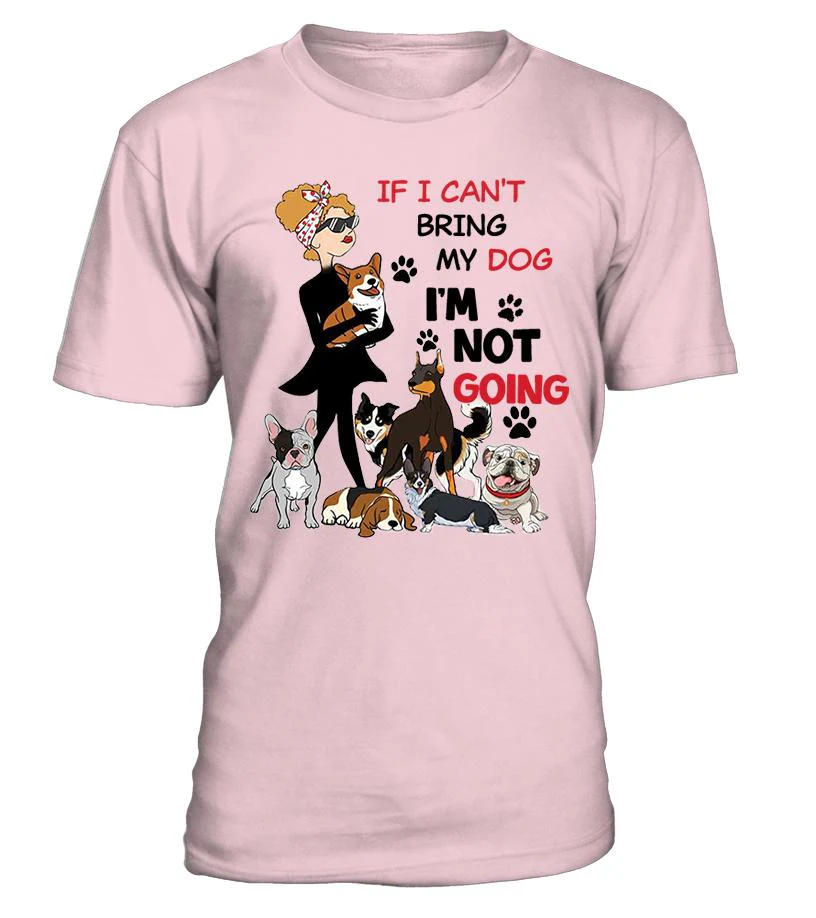 IF I CAN'T BRING MY DOG T-Shirt - Image 3