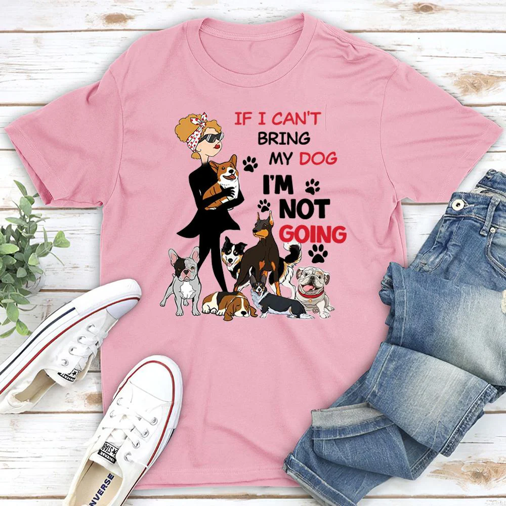 IF I CAN'T BRING MY DOG T-Shirt - Image 5