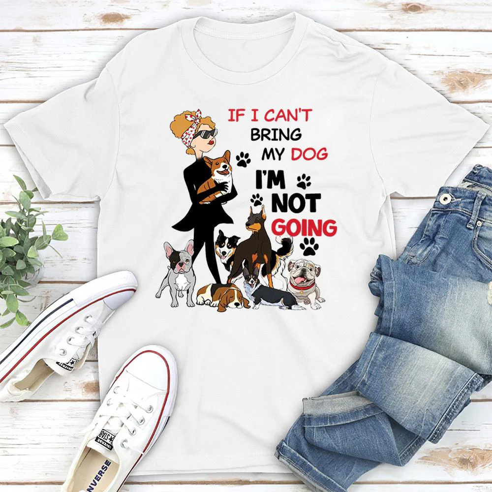 IF I CAN'T BRING MY DOG T-Shirt - Image 6