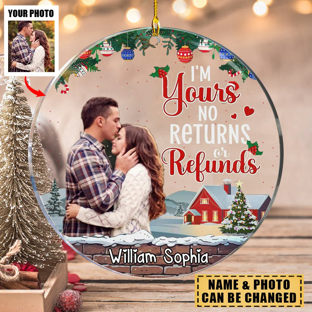 I'm Yours No Returns Or Refunds - Personalized Photo Circle Acrylic Ornament - Image 2