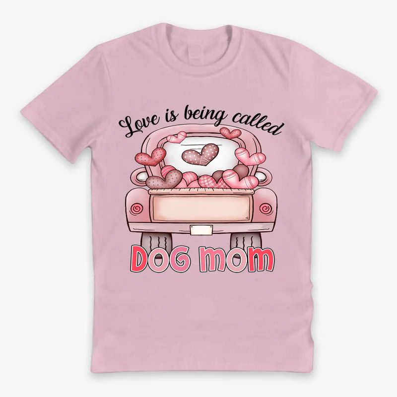 Personalzed T-shirt- Love Is Being Called Dog Mom - Image 3