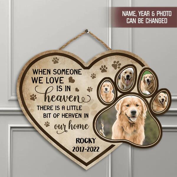 When Someone We Love Is In Heaven There Is A Little Bit Of Heaven In Our Home Wooden Sign, Gift For Dog Owners - Image 2