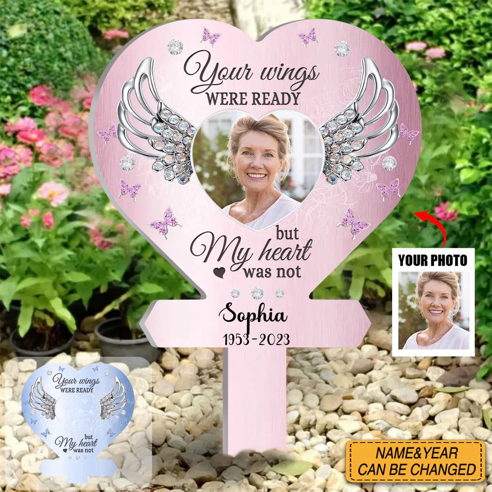 Your Wings Were Ready But My Heart Was Not - Personalized Photo Garden Stake - Image 2